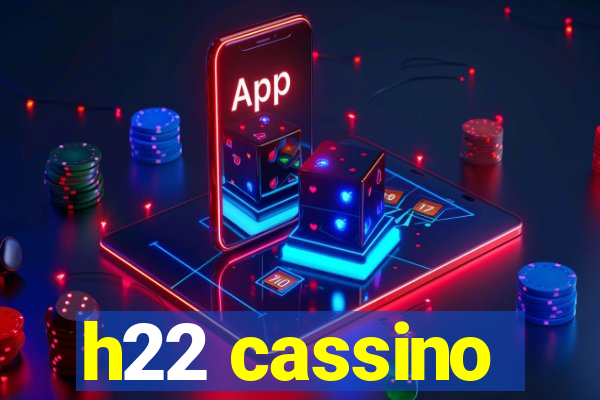 h22 cassino